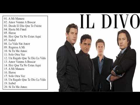 Il Divo Sus Mejores Canciones | Grandes Exitos De Coleccion