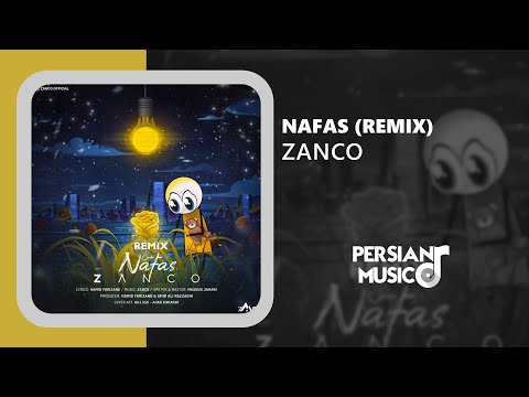 Zanco - Nafas (Remix) - ریمیکس آهنگ نفس از زانکو