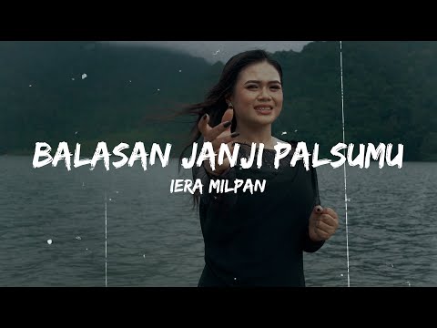 Iera Milpan - Balasan Janji Palsumu (Official Lyric Video)