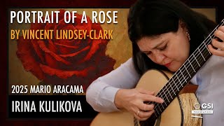 Irina Kulikova performs "Portrait of a Rose" by Vicent Lindsey-Clark on a 2025 Mario Aracama guitar