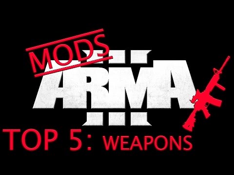 TOP 5 WEAPON PACKS! | ARMA 3 Mod Lists