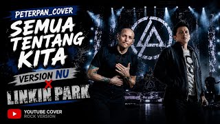 Download lagu PETERPAN - SEMUA TENTANG KITA - | VERSION X LINKIN PARK | LAGU LEGEND YANG MENYENTUH HATI☺ | mp3