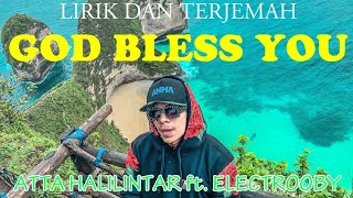 Download lagu GOD BLESS YOU - ATTA HALILINTAR FT. ELECTROOBY (Lirik dan Terjemah) mp3