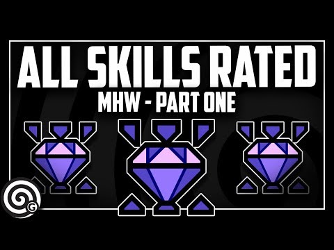All Skills Reviewed (Part 1) | Monster Hunter World