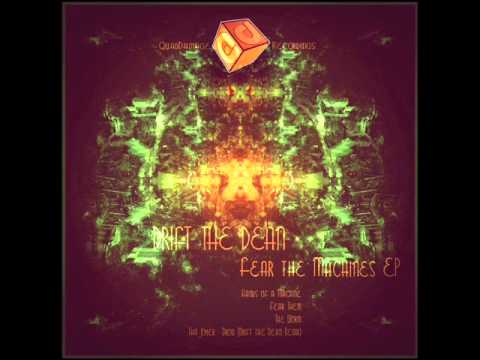 Drift the Dean - Fear the Machines EP preview[qd06]