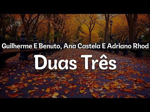 Guilherme E Benuto, Ana Castela E Adriano Rhod - Duas Três (Letra/Lyrics) | Official Music Video