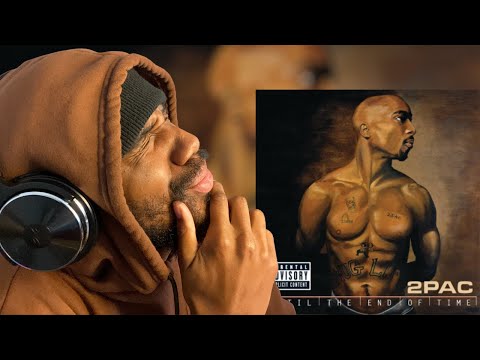 MY FIRST LISTEN!!! 2PAC - UNTIL THE END OF TIME POSTHUMOUS ALBUM REACTION
