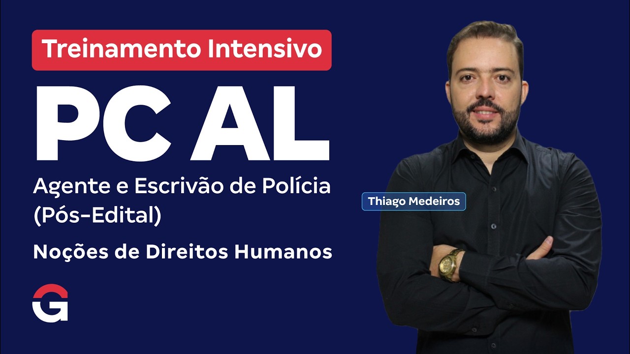 Treinamento Intensivo PC AL | Noções de Direitos Humanos | com Thiago Medeiros