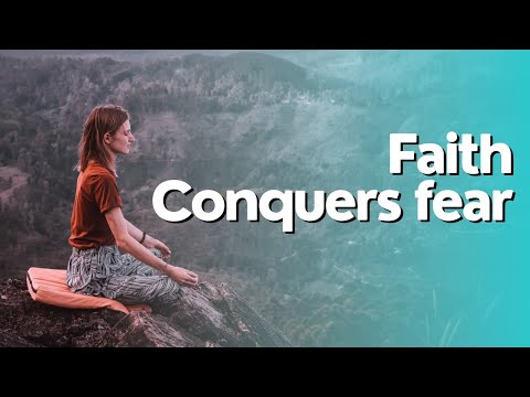 Faith the antidote for fear