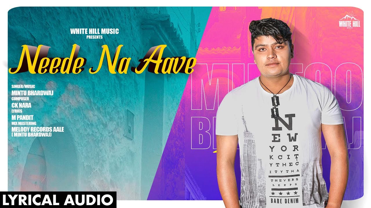 Neede Na Aave lyrics Mintu Bhardwaj