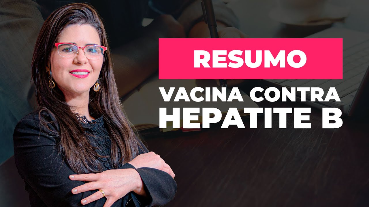 Imunização - Resumo da vacina contra a Hepatite B