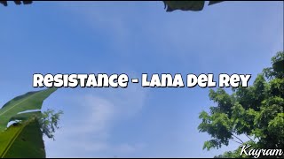 Lana Del Rey - Resistance  (Lyrics)