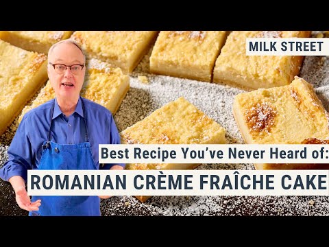 Best Recipe You’ve Never Heard of: Romanian Crème Fraîche Cake