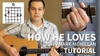 How He Loves Tutorial (John Mark McMillan, David Crowder Band)