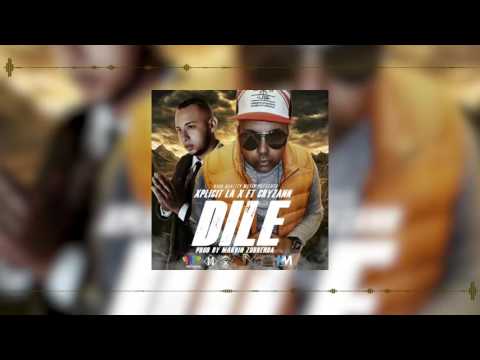 Dile - Xplicit La X Ft. Cryzann