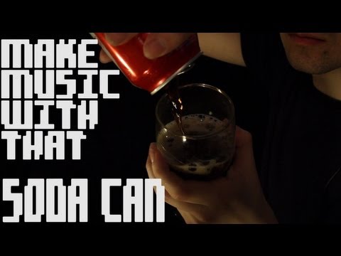 Make Music With That: Soda Cans