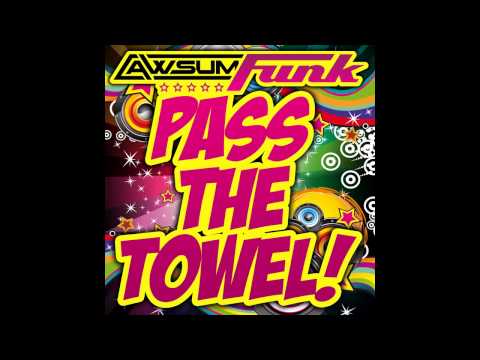 Andy Whitby, Scott Fo Shaw - Pass The Towel (Original Mix) [AWsum Funk]
