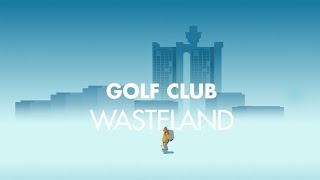 Golf club : wasteland completing everything in the game