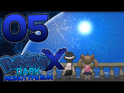 Pokémon X Dark Monotype Run - Episode 5 - Getting Intimate