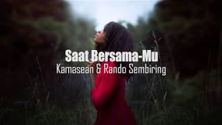 Download lagu Lagu Rohani - Kamasean & Rando sembiring - Saat Bersama-Mu (Lyrics) mp3