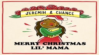 Chance The Rapper & Jeremih - Merry Christmas Lil' Mama