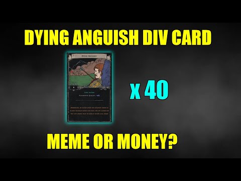 [POE 3.15]40 SETS OF DYING ANGUISH - MEME OR MONEY?