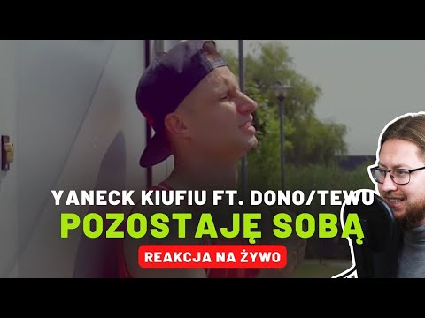 Yaneck Kiufiu ft. Dono/Tewu "POZOSTAJĘ SOBĄ" | REAKCJA NA ŻYWO 🔴