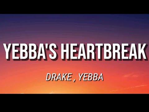 DRAKE - YEBBA'S HEARTBREAK ( LYRICS )