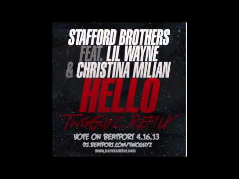 Stafford Brothers Feat. Lil Wayne & Christina Milian - Hello (TwoGuyz Remix)