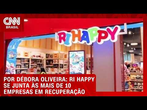 Ri Happy pede recuperação extrajudicial para renegociar R$ 827,4 milhões | LIVE CNN