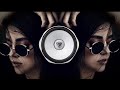 Latest Bass Boosted Songs Hindi Remix Songs Remix