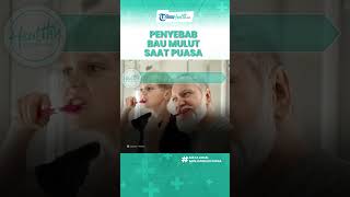 Kerap Tak Disadari! Inilah Penyebab Bau Mulut saat Puasa, Termasuk Kurangnya Produksi Air Liur