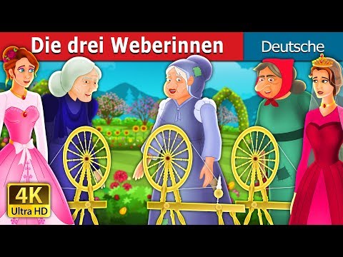 Die drei Weberinnen | The Three Spinners Story | Gute Nacht Geschichte | Deutsche Märchen