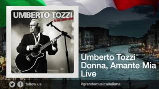 Umberto Tozzi - Donna Amante Mia - Live
