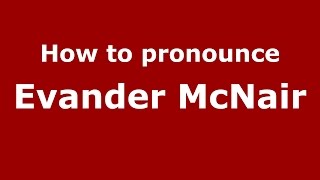 How to pronounce Evander Mcnair