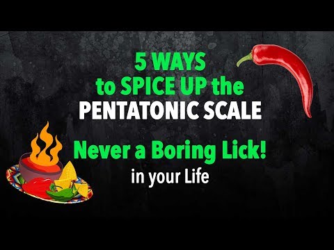 5 WAYS to SPICE UP The Pentatonic Scale – NEVER a boring lick again!