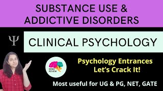 Substance Use & Addictive Disorders | Clinical Psychology| Psychology Entrances| Mind Review