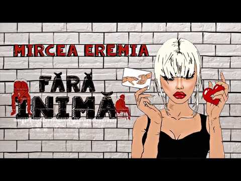 Mircea Eremia - Fara Inima