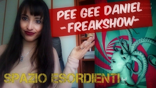 (Esordienti) &#39;Freakshow&#39; di Pee Gee Daniel