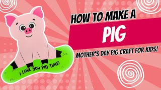 Pig Mother's Day Craft For Kids
