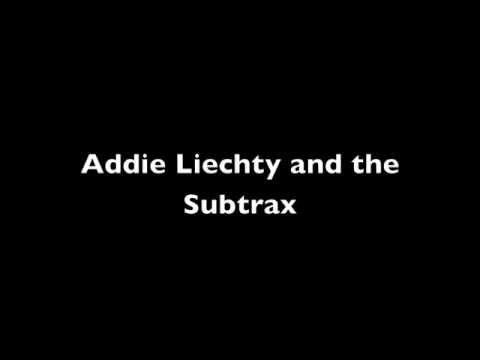 Reverence-Addie Liechty and the Subtrax