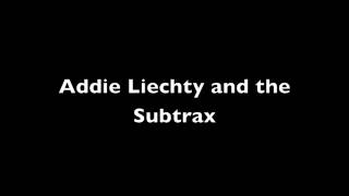 Reverence-Addie Liechty and the Subtrax