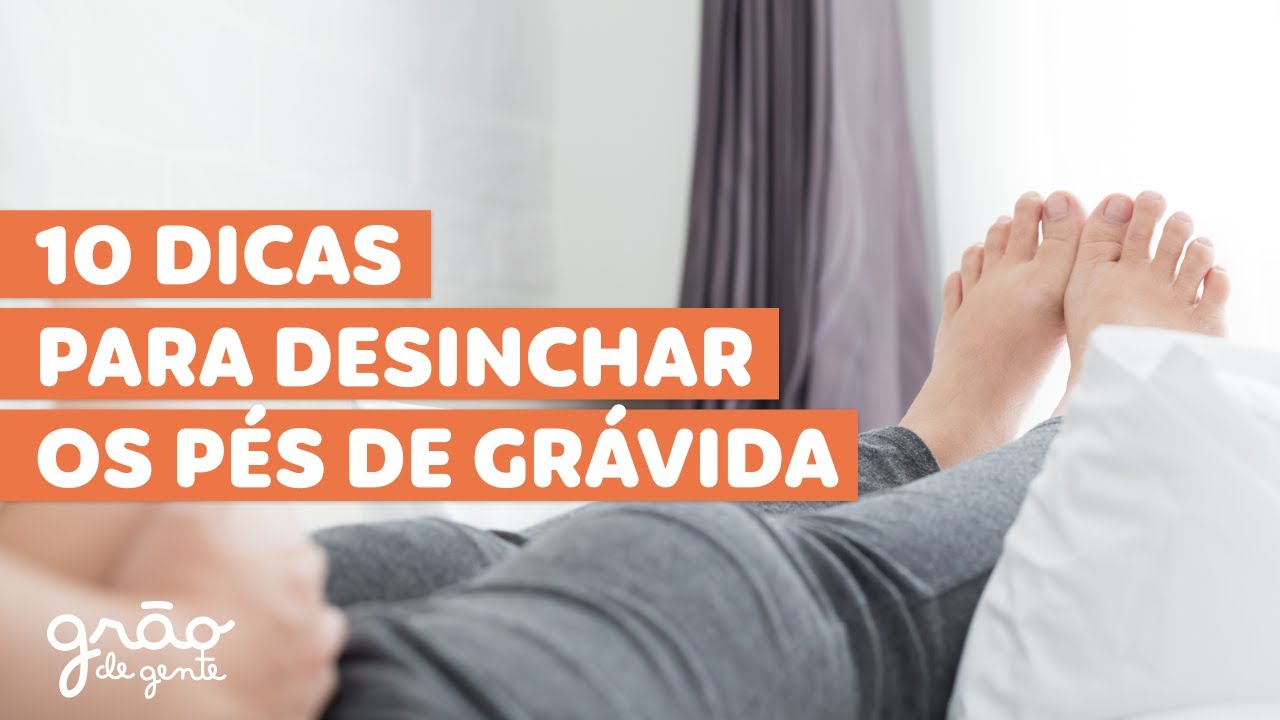 PÉS INCHADOS NA GRAVIDEZ? SAIBA COMO RESOLVER!