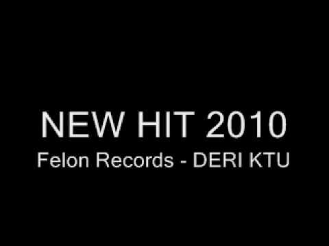 NEW HIT 2010 Felon Records - Deri ktu
