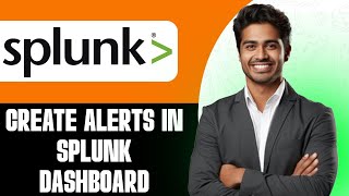 How to Create Alerts in Splunk Dashboard | Step-by-Step Guide