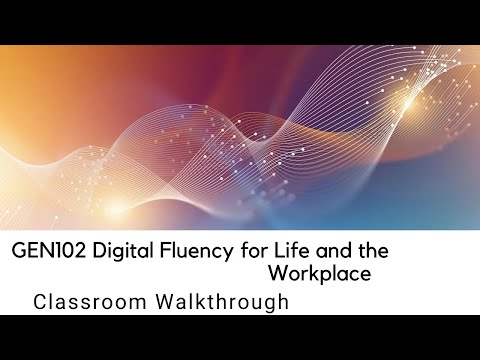 UAGC // GEN102 Digital Fluency for Life and the Workplace Classroom Walkthrough