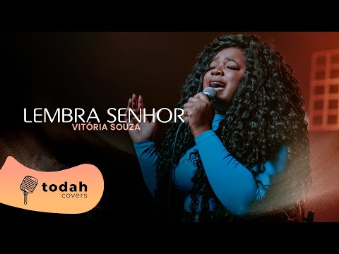Vitória Souza | Lembra Senhor [Cover Davi Sacer]