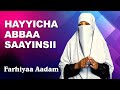 Seenaa Hayyicha Abbaa Saayinsii Hammayyaa Farhiyaa Aadam 2023