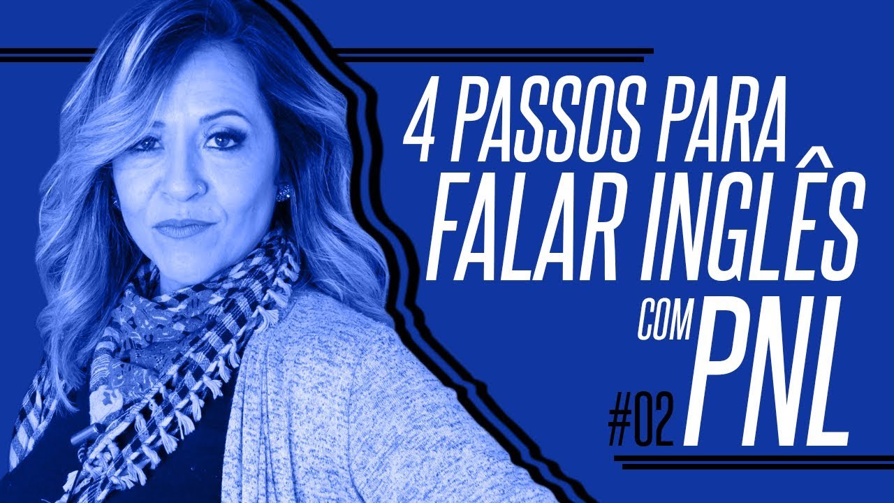 4 Passos Simples Para Falar Inglês Com PNL #02 de 04  | Semana do Inglês Com PNL