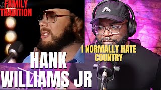 First Time Hearing Hank Williams Jr Family Tradition (Reaction!!)